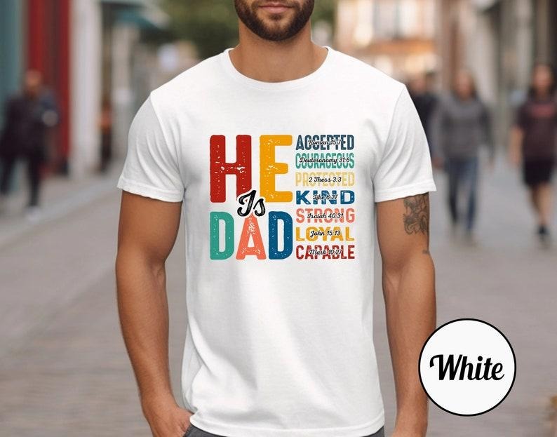 He Is Dad T Shirt Hoodie Sweater, Funny Dad , Bible Verse Shirt , Christian , Blessed Dad Shirt, Father , Men Clothing, Digital Download