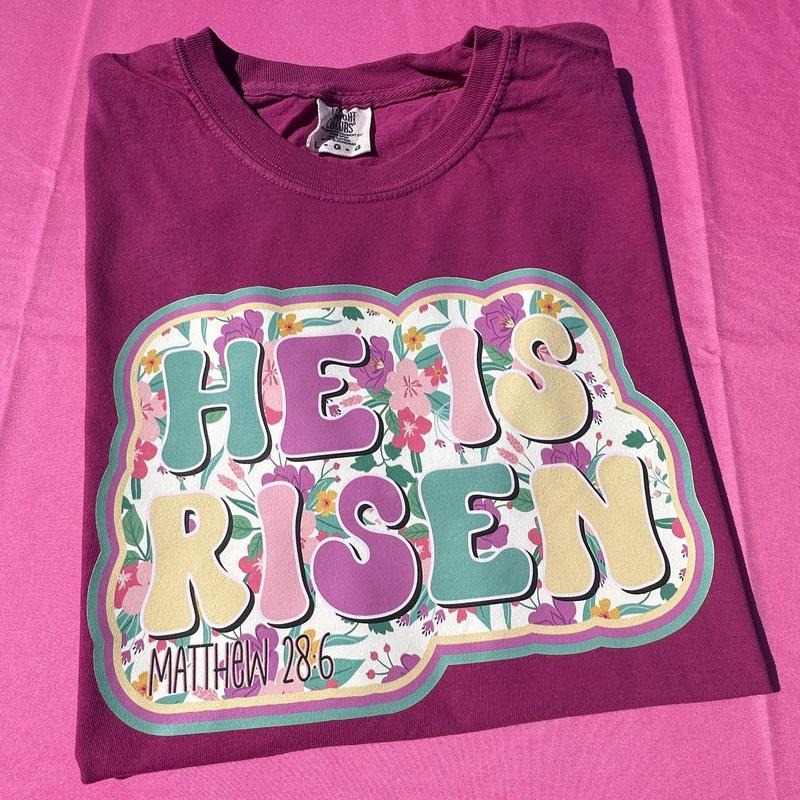 He Is Risen Comfort Colors T-Shirt