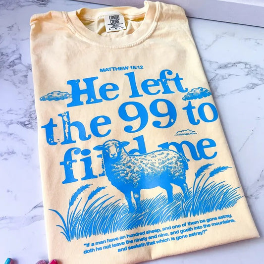 He Left the 99 to Find Me Lost Sheep Comfy Colors Long or Short Sleeve Graphic Tee Unisex Screen Printed T-Shirt Womenswear Crewneck Casual Tshirt Top