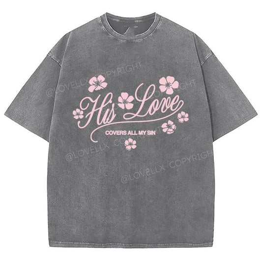 His Love Washed T-Shirt, Christian Jesus  t shirts, Vintage 90s Graphic Tee Gift Cotton Top Womenswear Bottom