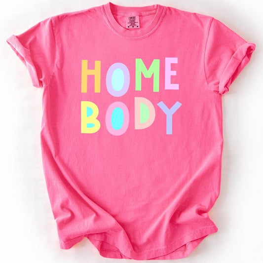 Home Body, Colorful, Sassy, Sarcastic, Minimalist, Funny, Comfort Colors T-Shirt, Women's Comfort Colors Tee