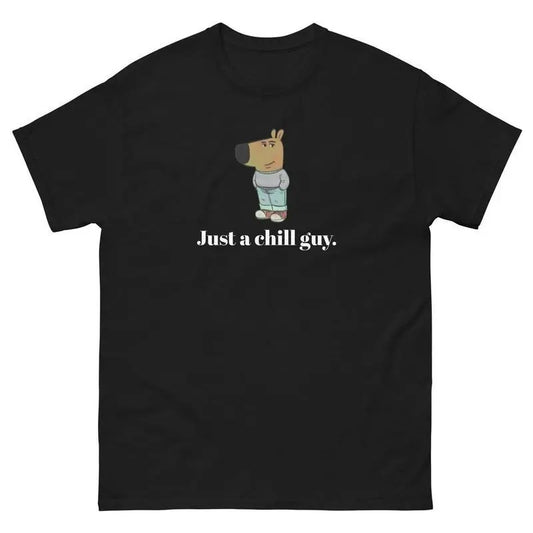 Just A Chill Guy Meme T-shirt/Sweatshirt/Hoodie -  Classic Fit, 100% Cotton - Menswear