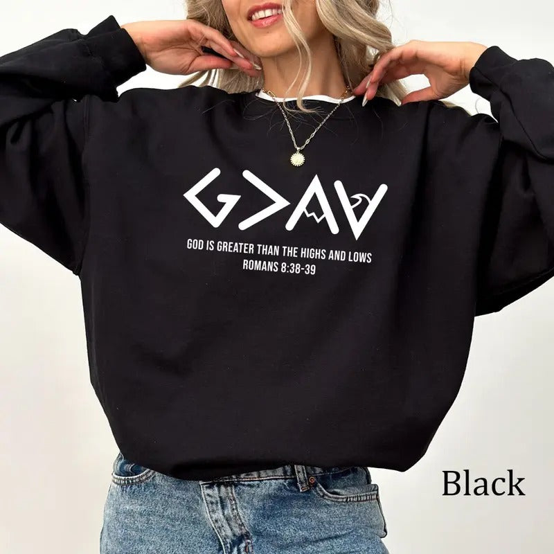 God Is Greater Than The Highs And Lows Christian T-shirt/Sweashirt/Hoodie- 100% Cotton, Classic Fit, Available in Multiple Colors, Suitable For All Seasons