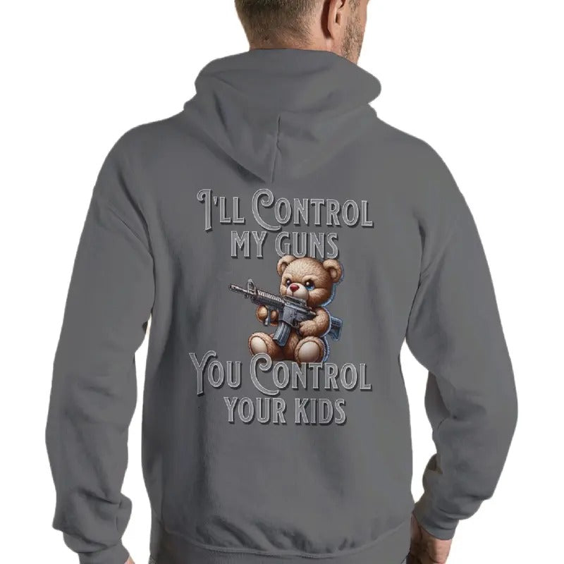 Hoodie: I'll control my guns. You control your kids. Menswear, Casual Pullover unisex hoodie Fabric Shirt Long Sleeve hoodie man shirt