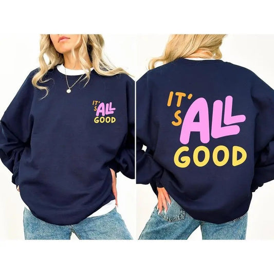 Its All Good Womens T-shirt/Sweatshirt/Hoodie, 100% Cotton, Classic Fit, Available in Multiple Colors, Eco-Friendly Cotton Trust Protocol Materials
