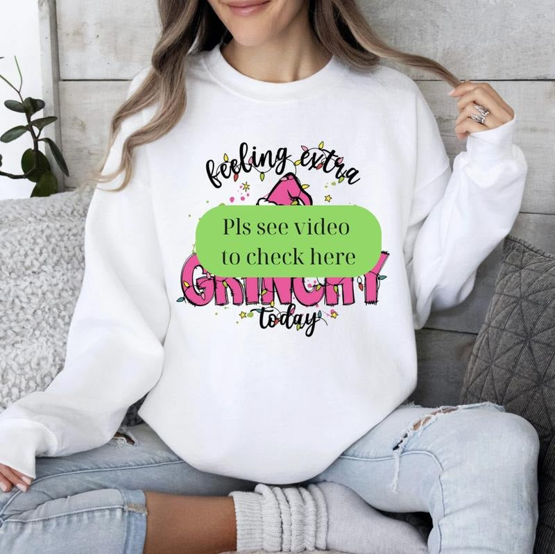 Feeling Extra Grlnchey Today Christmas Funny Grlnchmas Sweatshirt/T-shirt/Hoodie, Grlnch Christmas Gift for Women, Womens Christmas, Very Demure