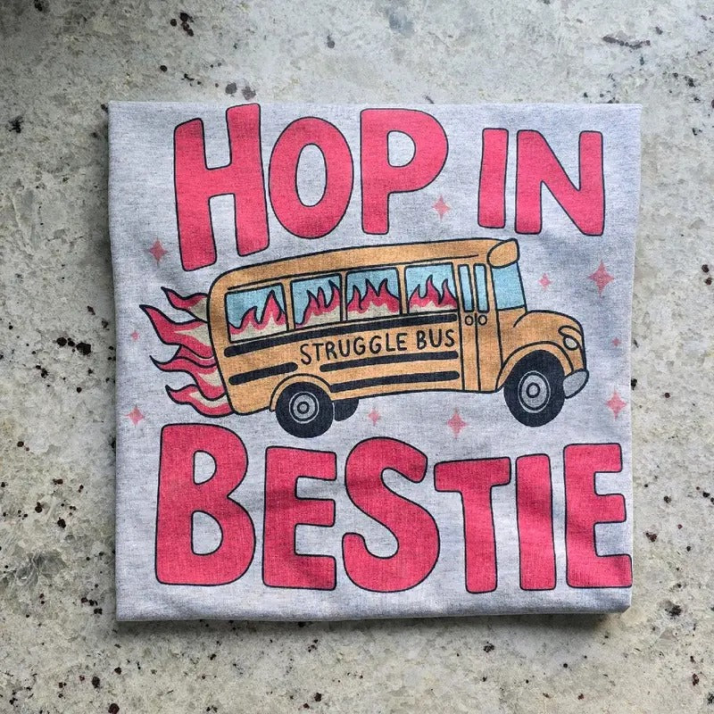 Hop in bestie  Graphic Tee or Sweatshirt