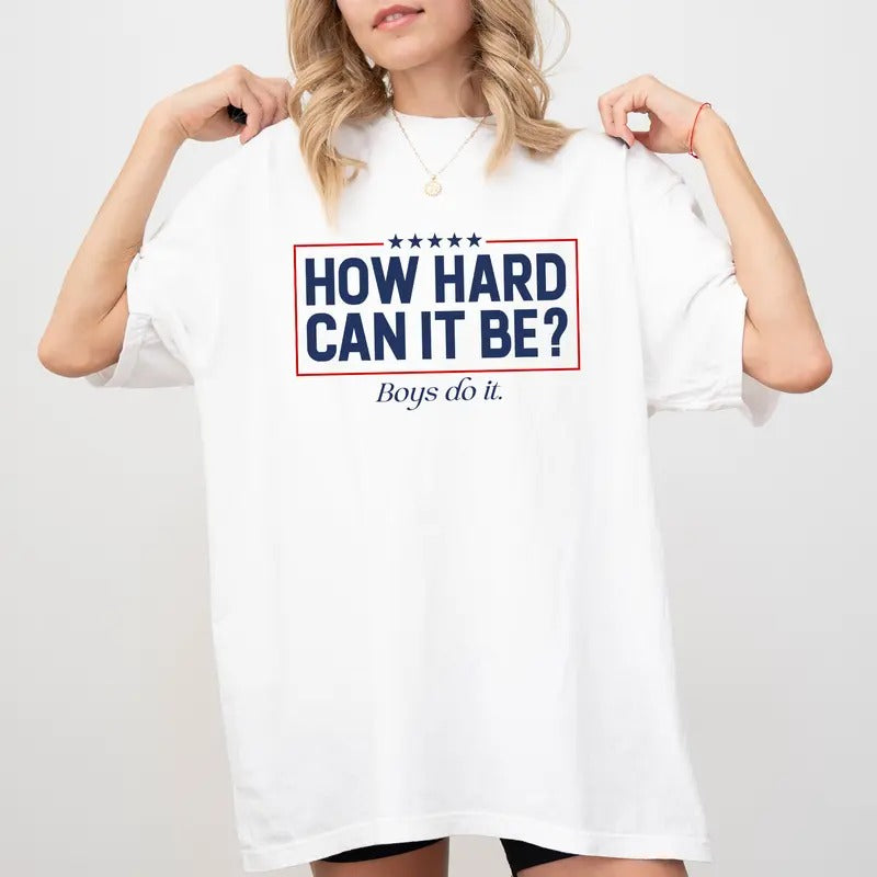 How Hard Can It Be? Boys Do It Sweatshirt, Feminist Sweater, Women Apparel, Women's Rights Crewneck, Equal Rights Long Sleeve Pullover, Support Women T-shirt, Women's Top, Womenswear, Soft Cozy Fabric Sweatshirt
