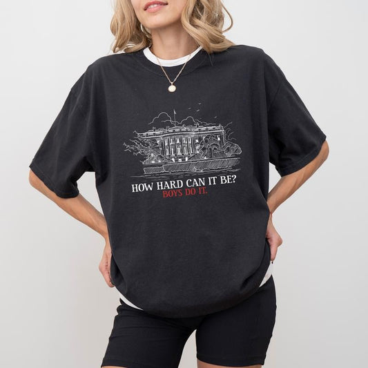 How Hard Can It Be Boys Do It Comfort Colors Shirt, Women Power Graphic Tee, Women's Rights Unhinged Shirt, Equal Rights Women T-shirt, Funny Shirt, Comfy Graphic Tee, Women's Tops, Womenswear, Cotton Fabric Relaxed Fit Style