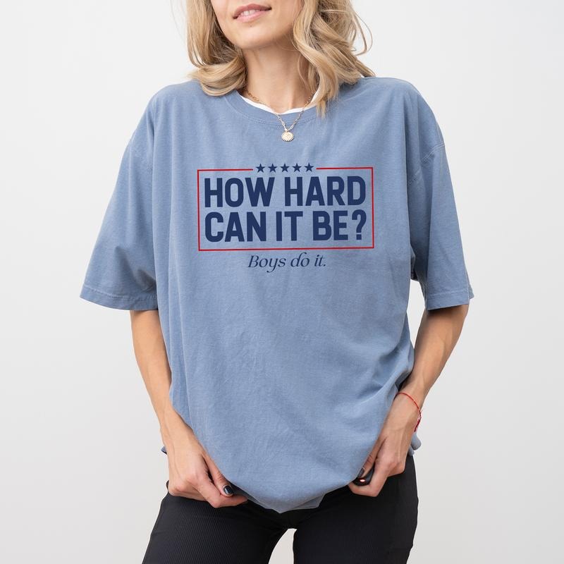 How Hard Can It Be Comfort Colors Shirt, Boys Do It Graphic Tee, Daily Basis T-shirt For Women, Cotton Fabric Relaxed Fit Chic Style