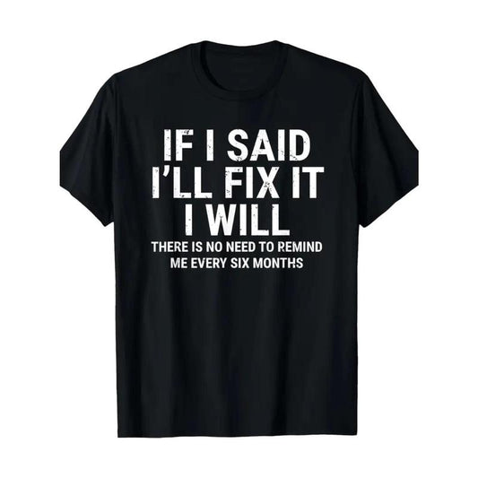 Humorous "If I Said I'll Fix It, I Will" Men's Black T-Shirt - 100% Cotton, Short Sleeve with Crew Neck - Funny Handyman Mechanic Graphic Tee for All Seasons, Vintage T Shirts Made in USA