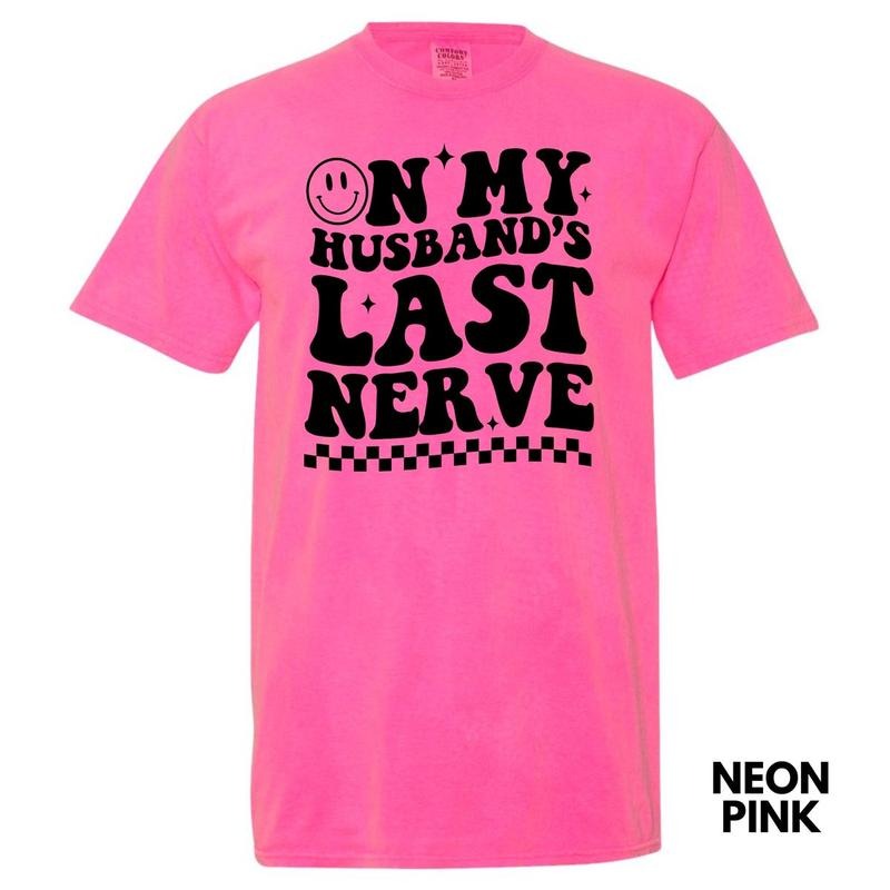 Husband's Last Nerve Comfort Colors T-Shirt 'NLB'
