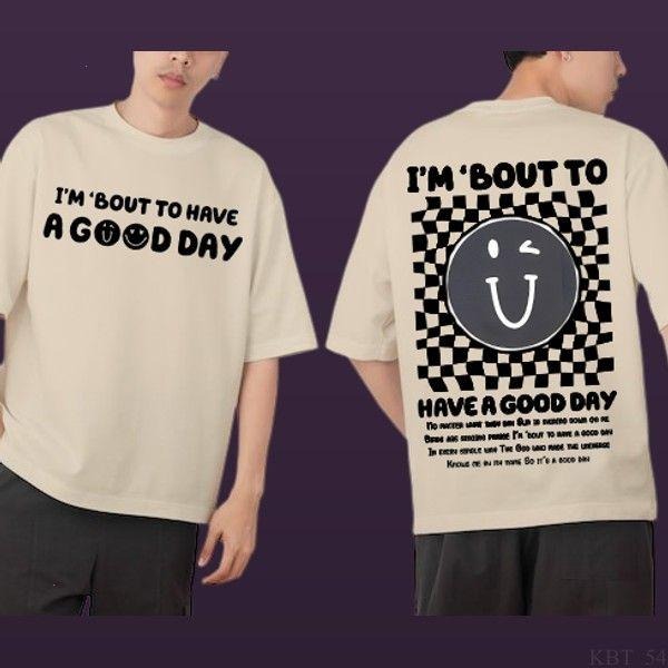 I Am About To Have A Good Day T-shirt Casual Comfy And Stylish Trendy Graphic T Shirt With Street Style
