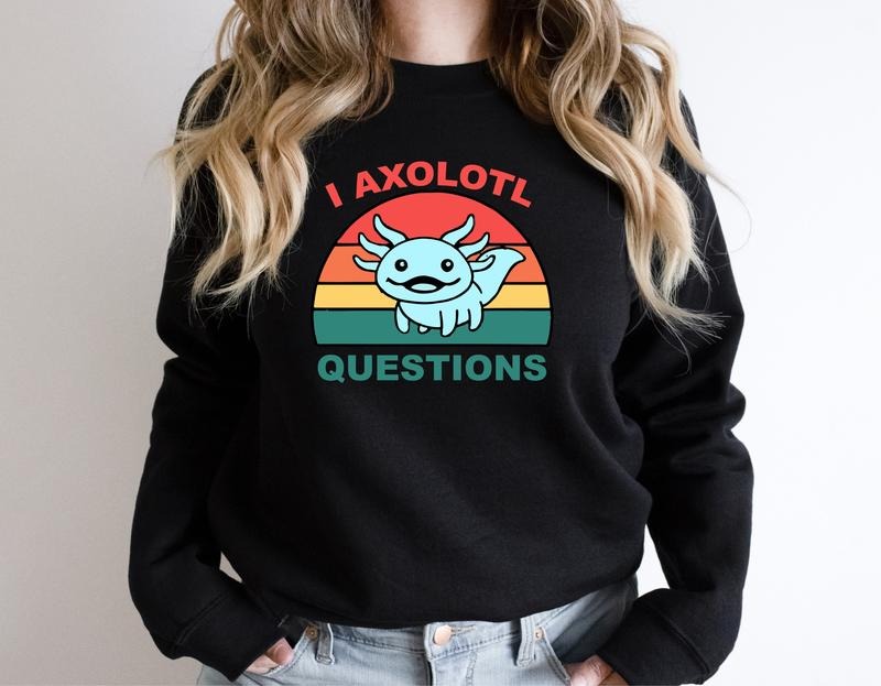I Axolotl Question Sweatshirt, Funny Retro Axolotl Sweater, Unisex Axolotl Lover Gift Hoodie, Mexican Salamander Sweater, Walking Fish Long Sleeve.