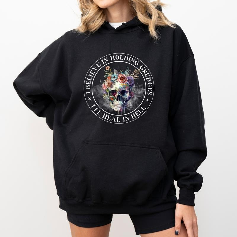 I Believe in Holding Grudges I'll Heal in Hell Hoodie, Sarcastic Sugar Skull Graphic Hoodies, Funny Saying Hoodie, Sarcastic Women Clothing
