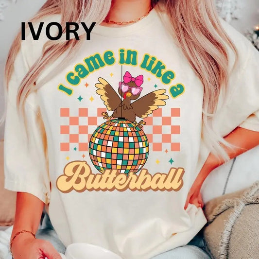 I Came In Like A Butterball, Thanksgiving And Fall Shirt, Womenswear, Oversized, Printed, Comfort Colors