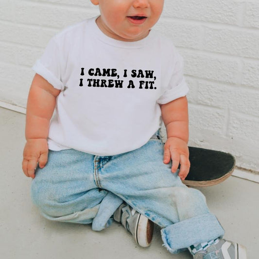 I Came, I Saw, I Threw A Fit, Toddler T-Shirts & Baby Bodysuits, Graphic Infant Clothes, Cute Baby Shower Gift, Trendy Kids Apparel, Soft Cotton Outfits
