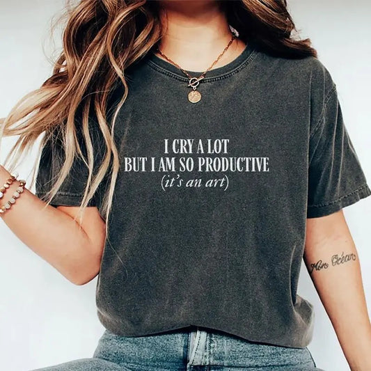 I Cry A Lot But I Am So Productive It's An Art Shirt, Funny Saying Mental Health Tee, Fandom Women Graphic Printed Tee, Pop Music Lover Unhinged Shirt, Comfy Fabric Oversized Graphic Tee, Women's Tops, Womenswear, Cotton Fabric Relaxed Fit Chic Style