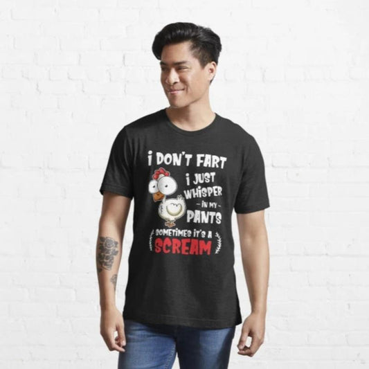 I Don't Fart Just Whisper in My Pants, Sometimes It Is Screaming Chicken T-shirt Meme Gift Funny T-shirt Retro Style Made in USA