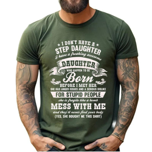 I Don't Have A Step Daughter I Have Awesome Daughter Shirt, Bonus Dad Tshirt, Stepdad Fathers Day Gift, Regular Fit Short Sleeve Tee, Classic Streetwear