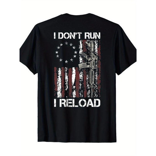 I Don't Run I Reload Gun American Flag Patriots (on Back) T-Shirt  made in usa