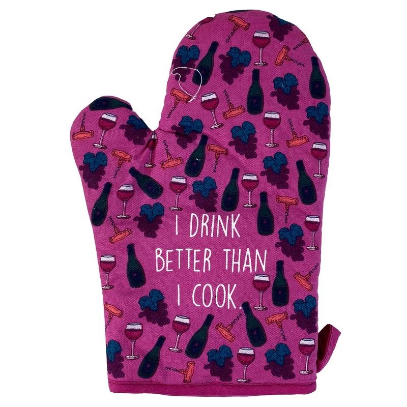 I Drink Better Than I Cook Oven Mitt Funny Wine Lover Vino Graphic Kitchen Glove Funny Graphic Kitchenwear Funny Drinking  Novelty Cookware Drink Oven Mitt
