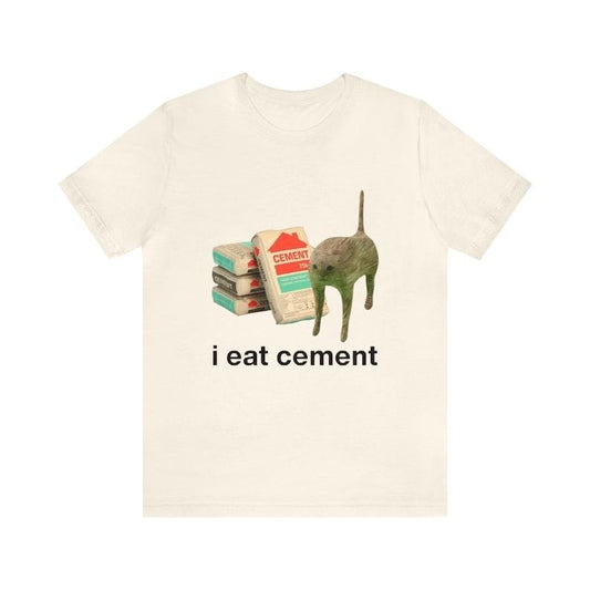 I Eat Cement Funny Cat Tee - Funny Shirts, Parody Tees, Funny Meme, Gift Tee, Gift Meme, Funny Cat