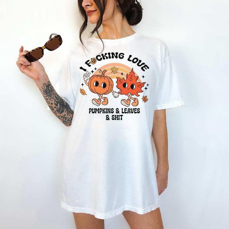 I F!@king Love Love Pumpkin's and Leaves and S@!t- T-Shirt -  Print is Sublimation, Unisex T-Shirt, Funny Tee,Gift Idea, Relaxed Fit, Casual Apparel, Great with Jeans, Womenswear Graphic