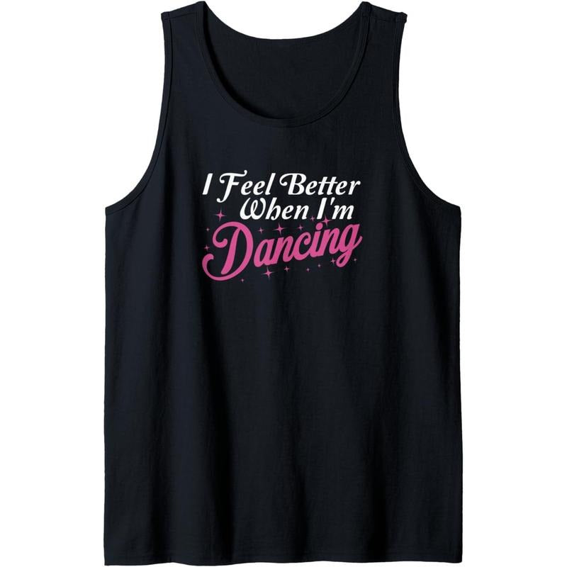 I Feel Better When I'm Dancing Love Line Dancing Floor Class Tank Top MADE IN USA