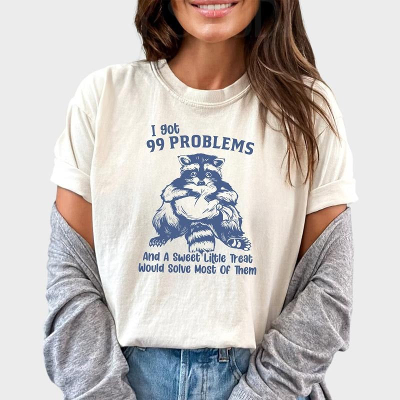 I Got 99 Problems and A Sweet Little Treat Would Solve Most of Them Shirt, I Got 99 Problems Tee Retro, Funny Raccoon Shirt, Cute Raccoon Sarcastic Meme Tee, Vintage 90s Graphic Tee, Trash Panda Tshirt, Women's Tops, Womenswear, Comfort Relaxed Cotton Tee