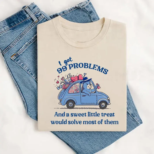 I Got 99 Problems and A Sweet Little Treat Would Solve Most of Them T-Shirt, Funny Cute Little Bear Shirt, Retro 90s  T-Shirt, Meme Tee