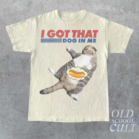 I Got That Dog In Me Retro T-Shirt, Funny Cat T-shirt, Cat Lover Gift, Hot Dog Vintage 90s Shirt, Cat Meme Shirt, Trending Shirt, Unisex Tee