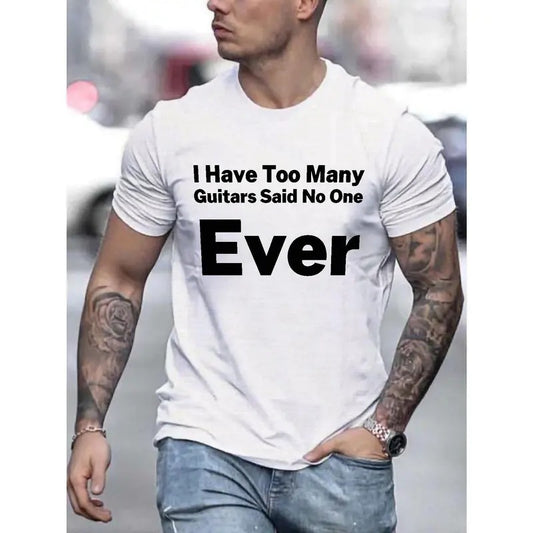 "I Have Too Many Guitars" Print Crew Neck T-shirt For Men, Casual Short Sleeve Top, Men's Clothing Made in USA