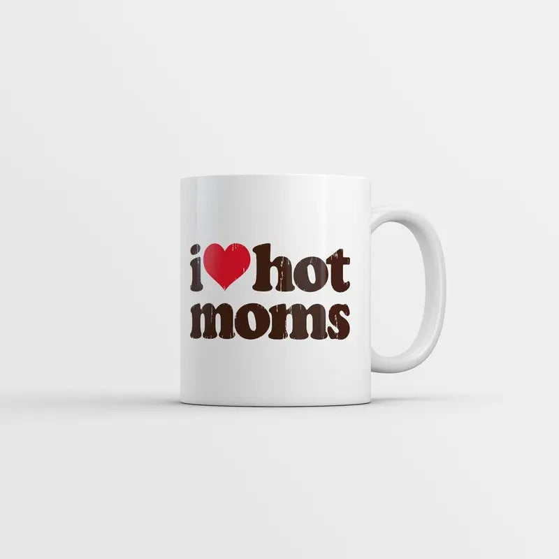 I Heart Hot Moms Mug Funny Sarcastic Flirting Graphic Novelty Coffee Cup-11oz Funny Coffee Mugs Ceramic Printed Drinkware Cup