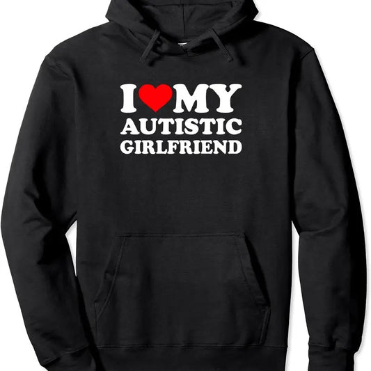 I Heart My Autistic Girlfriend, I Love My Hot Girlfriend GF Hoodie | Unisex Hooded Sweatshirt