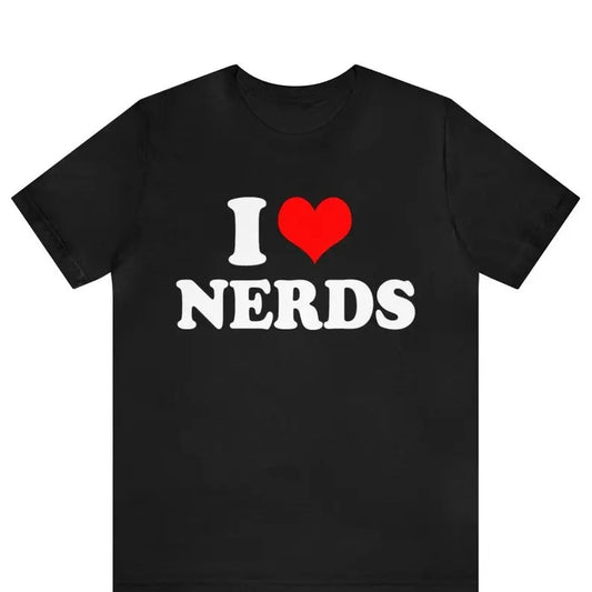 I Heart Nerds T-Shirt, I Love Nerds Graphic Tee, Funny I Love Nerds Tee, Custom I Heart Nerds Unisex T-shirt, I Love Nerds Design T Shirt Hoodie, T-shirt and sweater