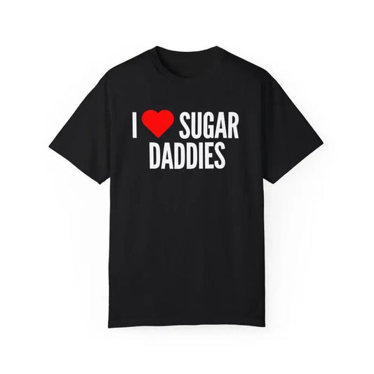 I Heart Sugar Daddies, Gifts for him, Gifts for her, Funny Graphic T Shirt, Gift Ideas, I Love Shirt, I Heart T Shirts, Gifts for Friends, Unisex, Gift, Graphic T Shirt, Gift For Him, Gift For Her