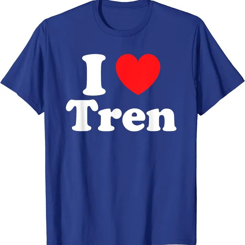 I Heart Tren Shirt, I Love Tren T-Shirt | Unisex Cotton Tee, Size S-5XL