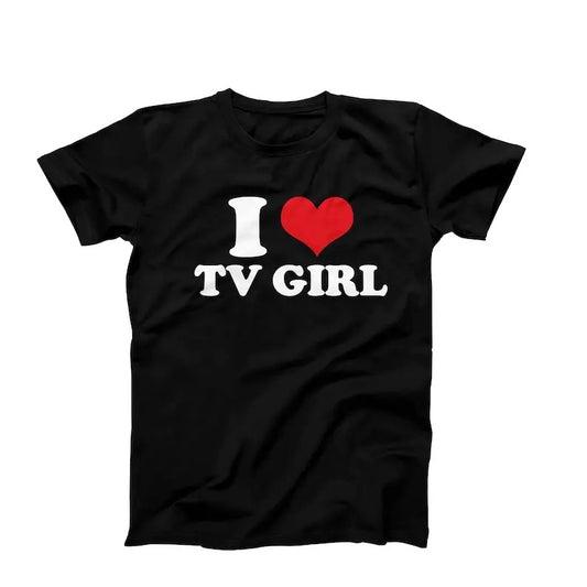 I Heart Tv Girl T-Shirt, I Love TV Girl T Shirt, Tv Girl Artist Shirt, Custom Tv Girl Meme Shirt, Concert Tee, Lovers Rock, Music T-Shirt, unisex T-Shirt, Trending shirt, Gift for him, gift for her, birthday gift, I Love Shirt