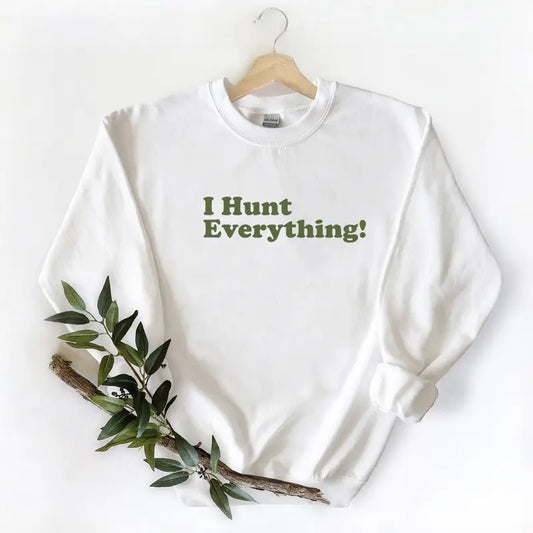 I Hunt Everything Shirt Black White Hunting Season Funny Graphic Tee Shirts Unisex Sweatshirt, Minimalist Cotton