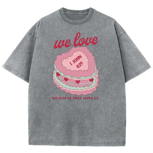 I John 4_19 Unisex Washed T-Shirt, Christian Jesus  t shirts, Vintage 90s Graphic Tee Gift Cotton Top Womenswear, Mineral color