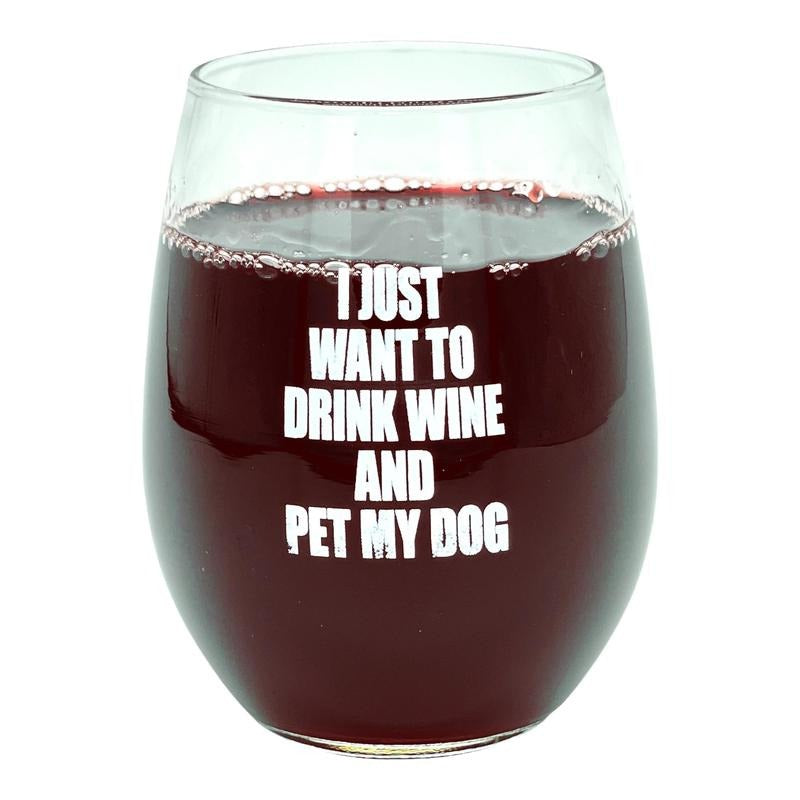 I Just Want to Drink Wine and Pet My Dog Wine Glass Funny Sarcastic Drinking Puppy Lover Novelty Cup-15 oz Funny Wine Glass Dog  Funny White Standard