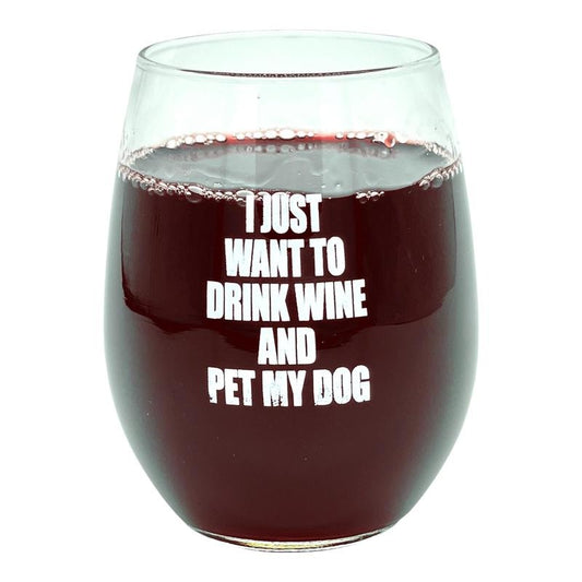 I Just Want to Drink Wine and Pet My Dog Wine Glass Funny Sarcastic Drinking Puppy Lover Novelty Cup-15 oz Funny Wine Glass Dog  Funny White Standard