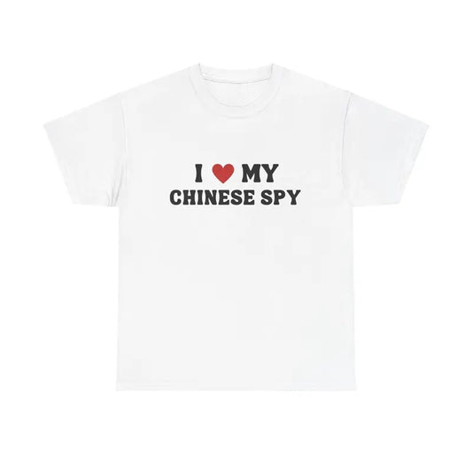 I LOVE MY CHINESE SPY SHIRT