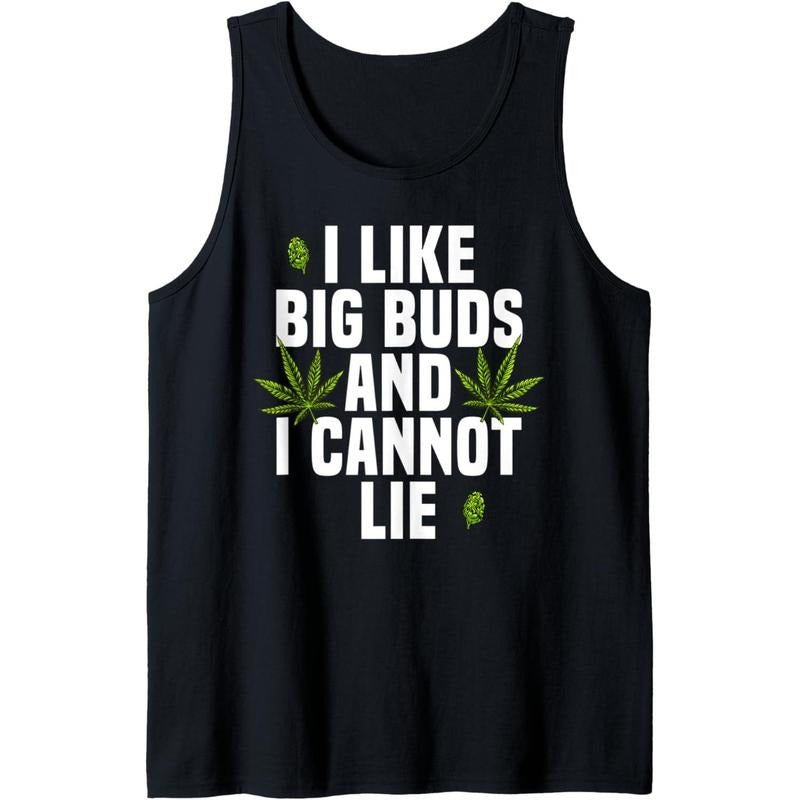 I Like Big Buds and I Cannot Lie Funny Marijuana Weed Lover Tank Top