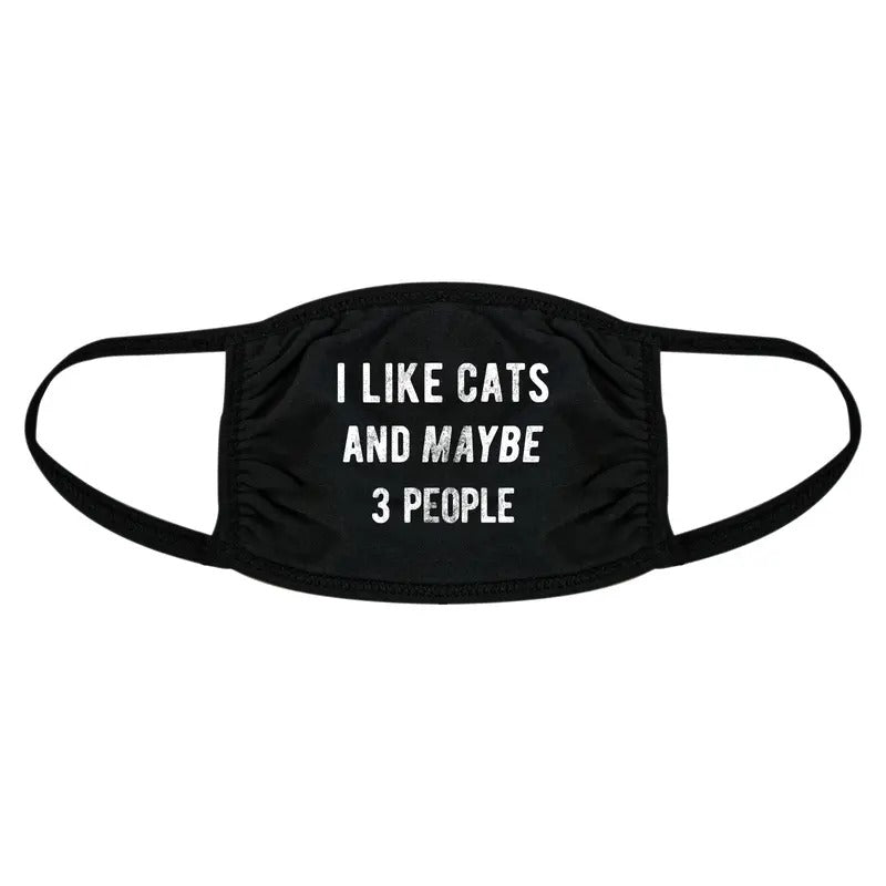 I Like Cats And Maybe 3 People Face Mask Funny Pet Kitty Lover Nose And Mouth Covering Funny Masks for Adults Introvert  Funny Cat  Novelty Masks for Adults Black