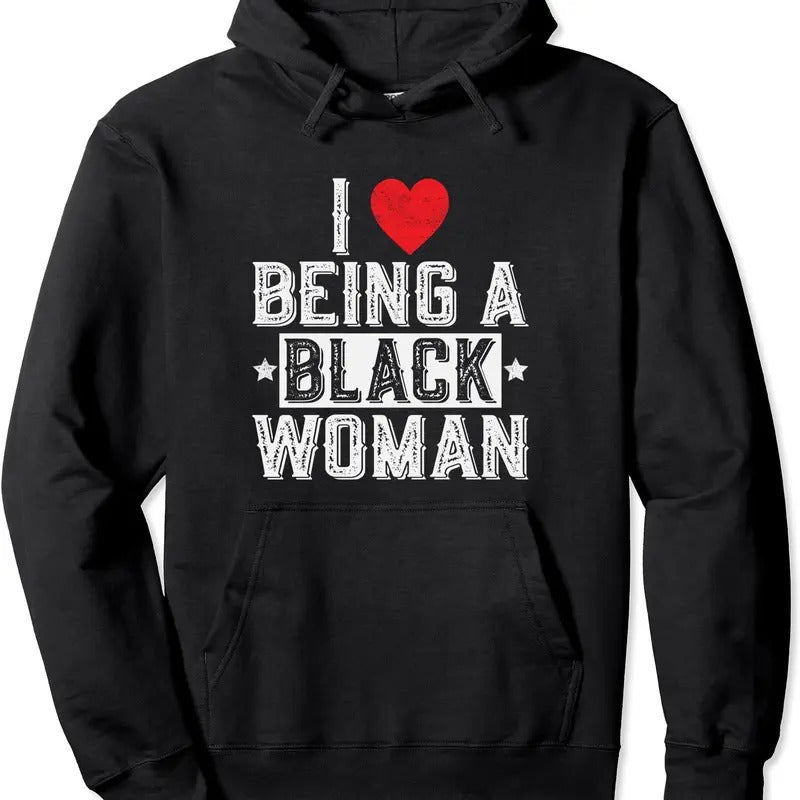I Love Being a Black Woman Black is Beautiful Pride Vintage Pullover Hoodie | Unisex Hooded Sweatshirt
