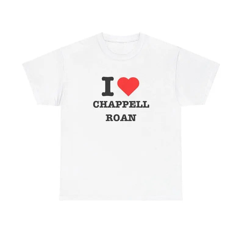 I Love Ch@ppell R0an T-Shirt - Ironic Meme T-Shirt - Vintage Inspired Music Tee Gift, Men's And Women's Short Sleeve T-shirts Tees, Unisex Shirt