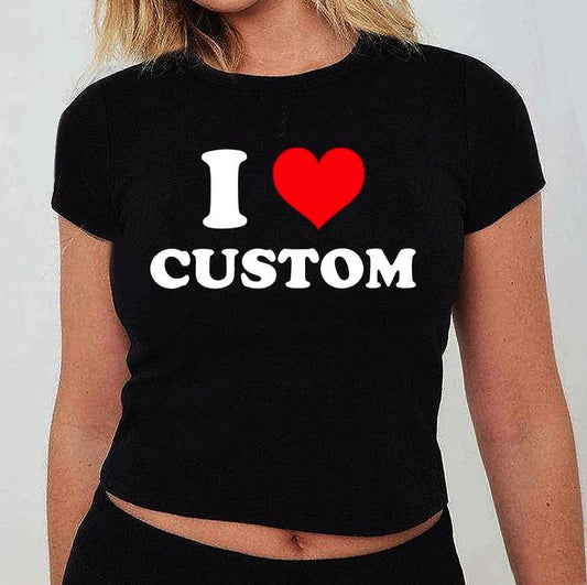 I Love Custom Baby Tee, I Heart Custom Shirt, Personalized Text Baby Tee, Personalized Y2K T-Shirt, Custom 90s TShirt, Trendy Y2K Clothing