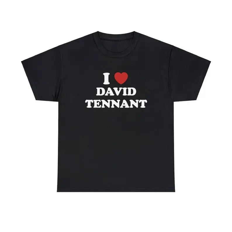 I Love David Tennant Unisex Tee, I Love My Boyfriend shirt